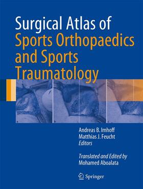 Imhoff / Feucht | Surgical Atlas of Sports Orthopaedics and Sports Traumatology | E-Book | sack.de