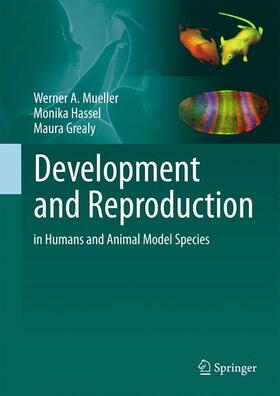 Mueller / Hassel / Grealy | Mueller, W: Development and Reproduction in Humans and Anima | Buch | 978-3-662-43783-4 | sack.de