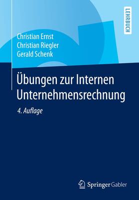 Ernst / Schenk / Riegler | Übungen zur Internen Unternehmensrechnung | Buch | 978-3-662-43817-6 | sack.de