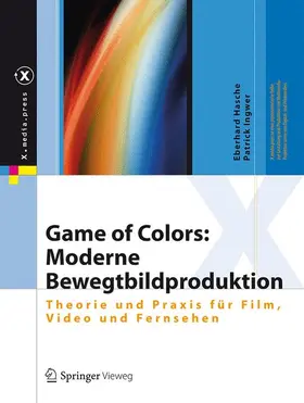 Hasche / Ingwer |  Game of Colors: Moderne Bewegtbildproduktion | Buch |  Sack Fachmedien