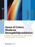 Hasche / Ingwer |  Game of Colors: Moderne Bewegtbildproduktion | Buch |  Sack Fachmedien