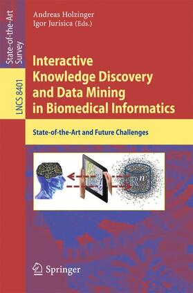 Jurisica / Holzinger |  Interactive Knowledge Discovery and Data Mining in Biomedical Informatics | Buch |  Sack Fachmedien