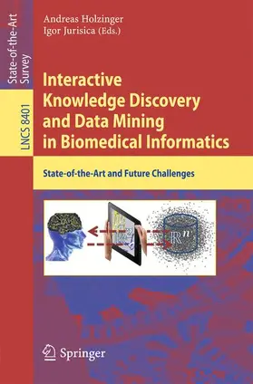 Jurisica / Holzinger |  Interactive Knowledge Discovery and Data Mining in Biomedical Informatics | Buch |  Sack Fachmedien