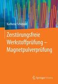 Schiebold |  Zerstörungsfreie Werkstoffprüfung - Magnetpulverprüfung | Buch |  Sack Fachmedien