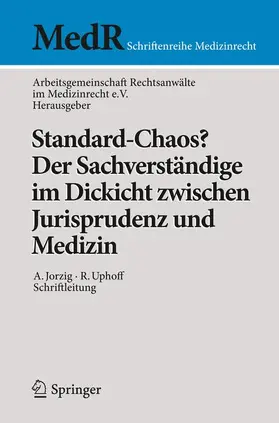 Arbeitsgemeinschaft / Arbeitsgemeinschaft Rechtsanwälte im Medizinrecht e.V. |  Standard-Chaos? Der Sachverständige im Dickicht zwischen Jurisprudenz und Medizin | Buch |  Sack Fachmedien