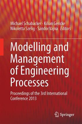 Schabacker / Vajna / Gericke | Modelling and Management of Engineering Processes | Buch | 978-3-662-44008-7 | sack.de