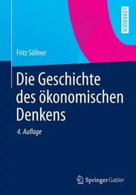 Söllner | Die Geschichte des ökonomischen Denkens | Buch | 978-3-662-44017-9 | www.sack.de