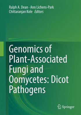 Dean / Kole / Lichens-Park | Genomics of Plant-Associated Fungi and Oomycetes: Dicot Pathogens | Buch | 978-3-662-44055-1 | sack.de