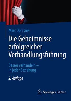 Opresnik | Die Geheimnisse erfolgreicher Verhandlungsführung | Buch | 978-3-662-44108-4 | sack.de