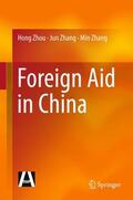 Zhou / Zhang |  Zhou, H: Foreign Aid in China | Buch |  Sack Fachmedien