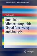 Wu |  Knee Joint Vibroarthrographic Signal Processing and Analysis | Buch |  Sack Fachmedien