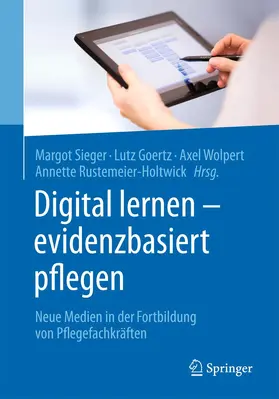 Sieger / Goertz / Wolpert |  Digital lernen - evidenzbasiert pflegen | Buch |  Sack Fachmedien