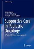Feusner / Agrawal / Hastings |  Supportive Care in Pediatric Oncology | Buch |  Sack Fachmedien