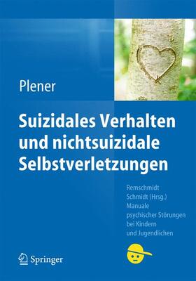 Plener | Suizidales Verhalten und nichtsuizidale Selbstverletzungen | Buch | 978-3-662-44337-8 | sack.de
