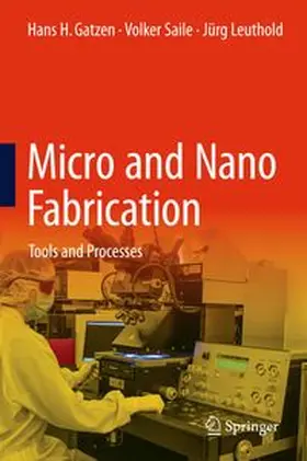 Gatzen / Saile / Leuthold |  Micro and Nano Fabrication | eBook | Sack Fachmedien