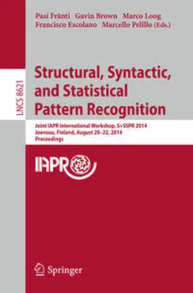 Fränti / Brown / Loog |  Structural, Syntactic, and Statistical Pattern Recognition | eBook | Sack Fachmedien