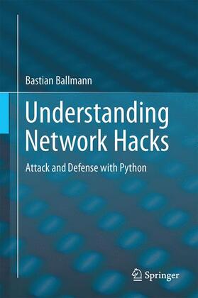 Ballmann | Understanding Network Hacks | Buch | 978-3-662-44436-8 | sack.de