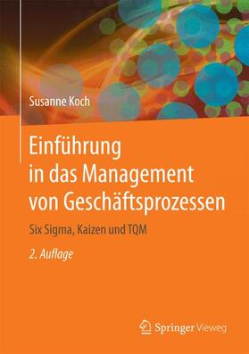 Koch | Einführung in das Management von Geschäftsprozessen | Buch | 978-3-662-44449-8 | sack.de