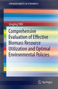 Yan |  Comprehensive Evaluation of Effective Biomass Resource Utilization and Optimal Environmental Policies | Buch |  Sack Fachmedien
