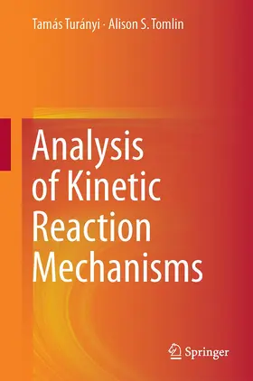Turányi / Tomlin | Analysis of Kinetic Reaction Mechanisms | Buch | 978-3-662-44561-7 | www.sack.de