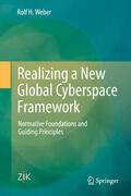 Weber |  Realizing a New Global Cyberspace Framework | eBook | Sack Fachmedien