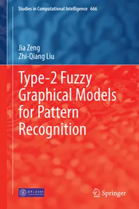 Zeng / Liu |  Type-2 Fuzzy Graphical Models for Pattern Recognition | eBook | Sack Fachmedien