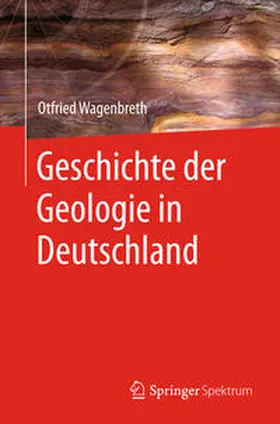 Wagenbreth |  Geschichte der Geologie in Deutschland | eBook | Sack Fachmedien