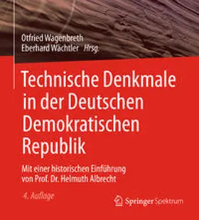 Wagenbreth / Wächtler |  Technische Denkmale in der Deutschen Demokratischen Republik | eBook | Sack Fachmedien