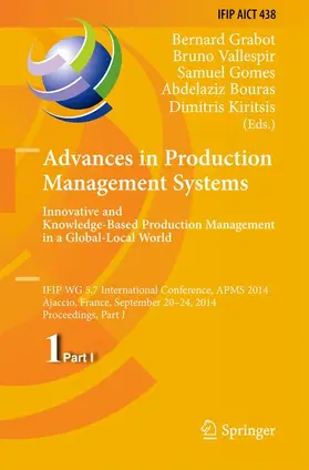 Grabot / Vallespir / Kiritsis |  Advances in Production Management Systems: Innovative and Knowledge-Based Production Management in a Global-Local World | Buch |  Sack Fachmedien