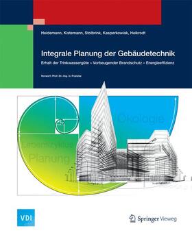 Heidemann / Kistemann / Stolbrink |  Integrale Planung der Gebäudetechnik | Buch |  Sack Fachmedien