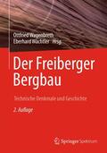 Wächtler / Wagenbreth |  Der Freiberger Bergbau | Buch |  Sack Fachmedien