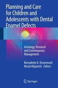 Kilpatrick / Drummond |  Planning and Care for Children and Adolescents with Dental Enamel Defects | Buch |  Sack Fachmedien