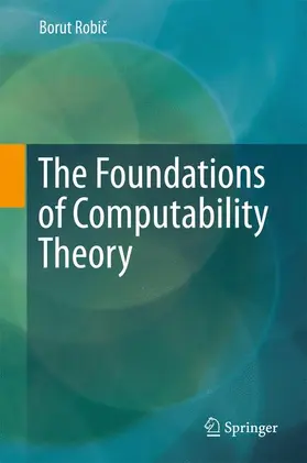 Robic / Robic |  The Foundations of Computability Theory | Buch |  Sack Fachmedien