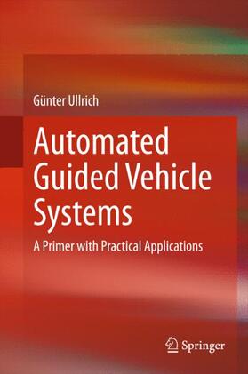 Ullrich | Automated Guided Vehicle Systems | Buch | 978-3-662-44813-7 | sack.de