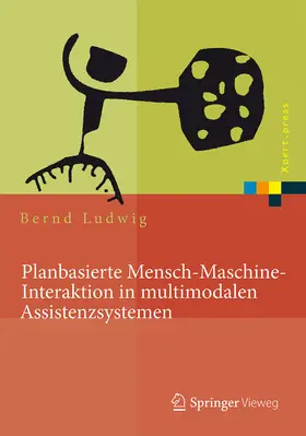 Ludwig | Planbasierte Mensch-Maschine-Interaktion in multimodalen Assistenzsystemen | E-Book | www.sack.de