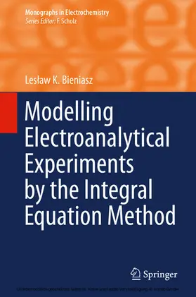 Bieniasz | Modelling Electroanalytical Experiments by the Integral Equation Method | E-Book | www.sack.de
