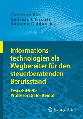 Bär / Fischer / Gulden | INFORMATIONSTECHNOLOGIEN ALS WEGBEREITER | Buch | 978-3-662-44908-0 | sack.de