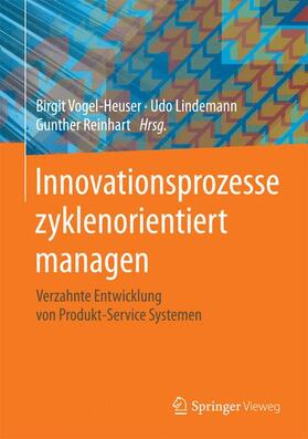 Vogel-Heuser / Reinhart / Lindemann | Innovationsprozesse zyklenorientiert managen | Buch | 978-3-662-44931-8 | sack.de