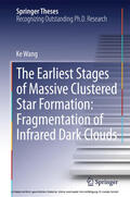 Wang |  The Earliest Stages of Massive Clustered Star Formation: Fragmentation of Infrared Dark Clouds | eBook | Sack Fachmedien