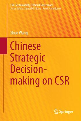 Wang | Chinese Strategic Decision-making on CSR | Buch | 978-3-662-44996-7 | sack.de