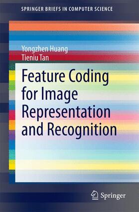 Tan / Huang |  Feature Coding for Image Representation and Recognition | Buch |  Sack Fachmedien