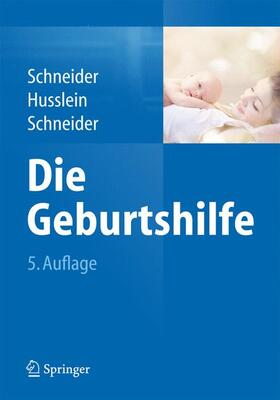 Schneider / Husslein | Geburtshilfe | Buch | 978-3-662-45063-5 | sack.de