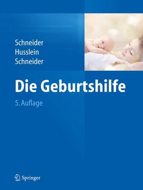 Schneider / Husslein |  Die Geburtshilfe | eBook | Sack Fachmedien