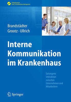 Brandstädter / Grootz / Ullrich | Interne Kommunikation im Krankenhaus | E-Book | sack.de