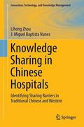 Nunes / Zhou |  Knowledge Sharing in Chinese Hospitals | Buch |  Sack Fachmedien