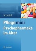 Schmidt |  Schmidt, S: Pflege mini Psychopharmaka im Alter | Buch |  Sack Fachmedien