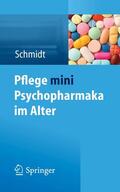 Schmidt |  Pflege mini Psychopharmaka im Alter | eBook | Sack Fachmedien