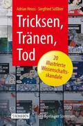 Heuss / Süßbier |  Tricksen, Tränen, Tod - 20 illustrierte Wissenschaftsskandale | Buch |  Sack Fachmedien