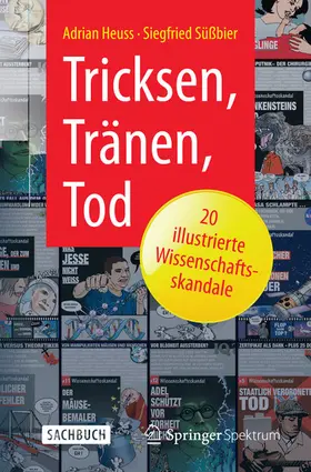 Heuss / Süßbier | Tricksen, Tränen, Tod – 20 illustrierte Wissenschaftsskandale | E-Book | www.sack.de