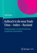 Fischer |  Aufbruch in die neue Triade China ¿ Indien ¿ Russland | Buch |  Sack Fachmedien